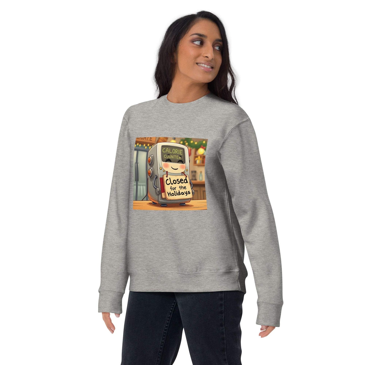 Unisex Holiday Sweatshirt with Calorie Counter Robot design saying "Closed for the Holidays".