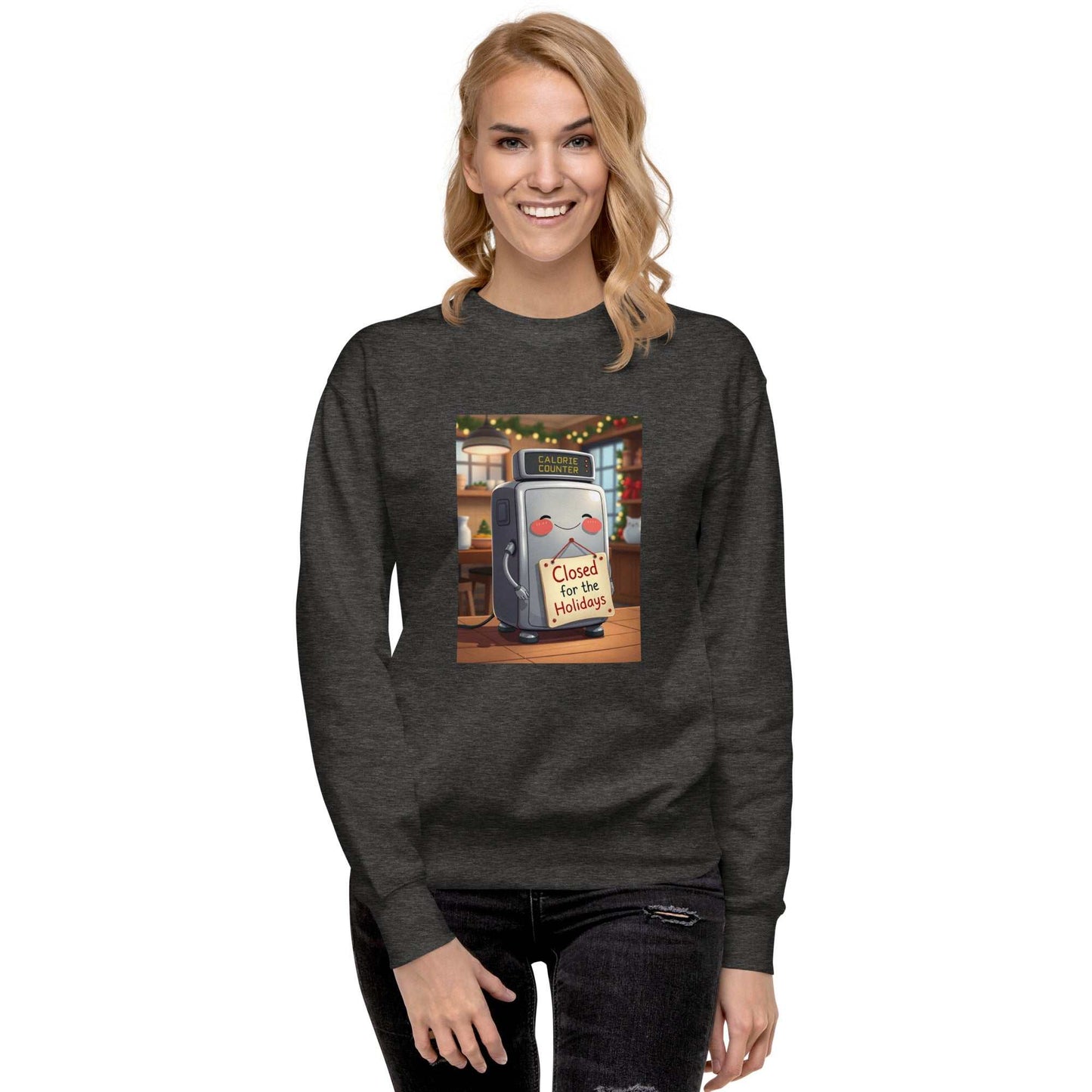 Unisex premium holiday sweatshirt with calorie counter robot design, "Closed for the Holidays" theme.