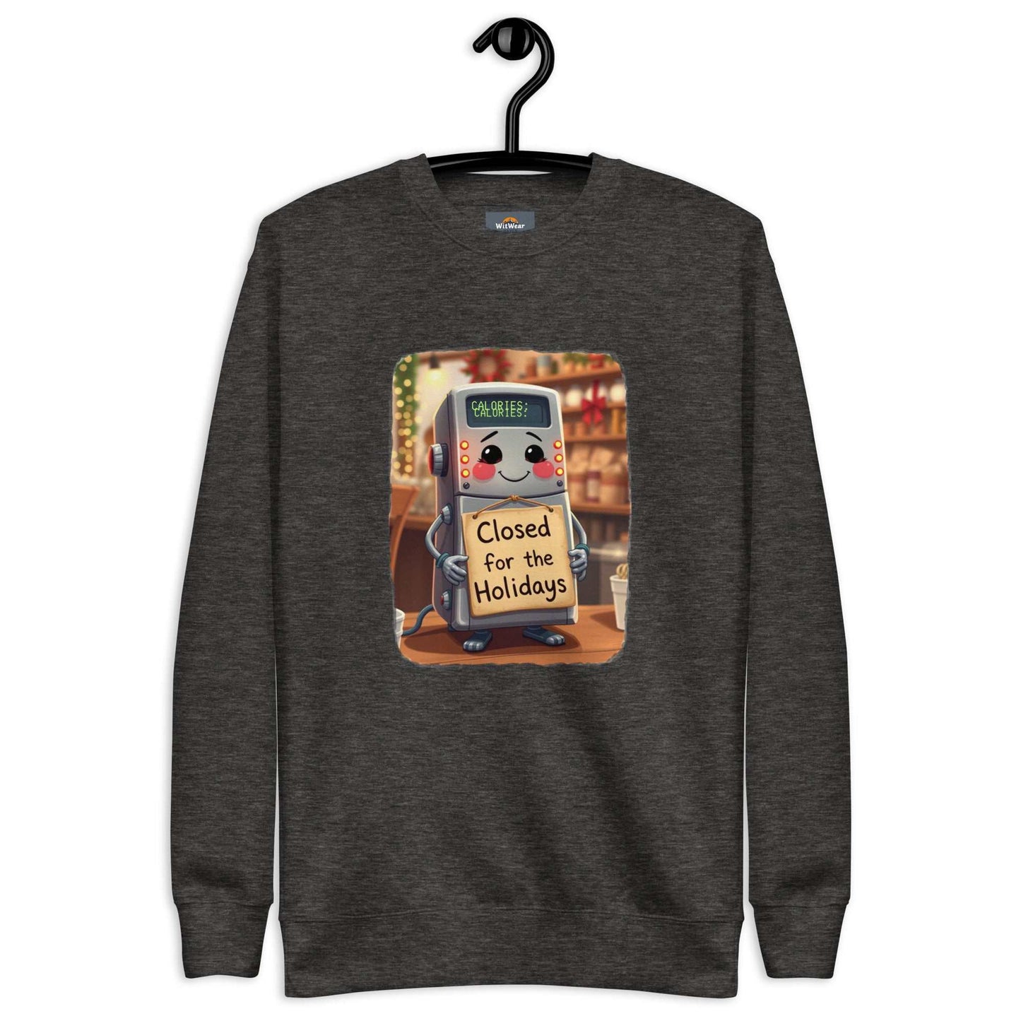 Unisex premium holiday sweatshirt featuring a "Closed for the Holidays" calorie counter robot design.