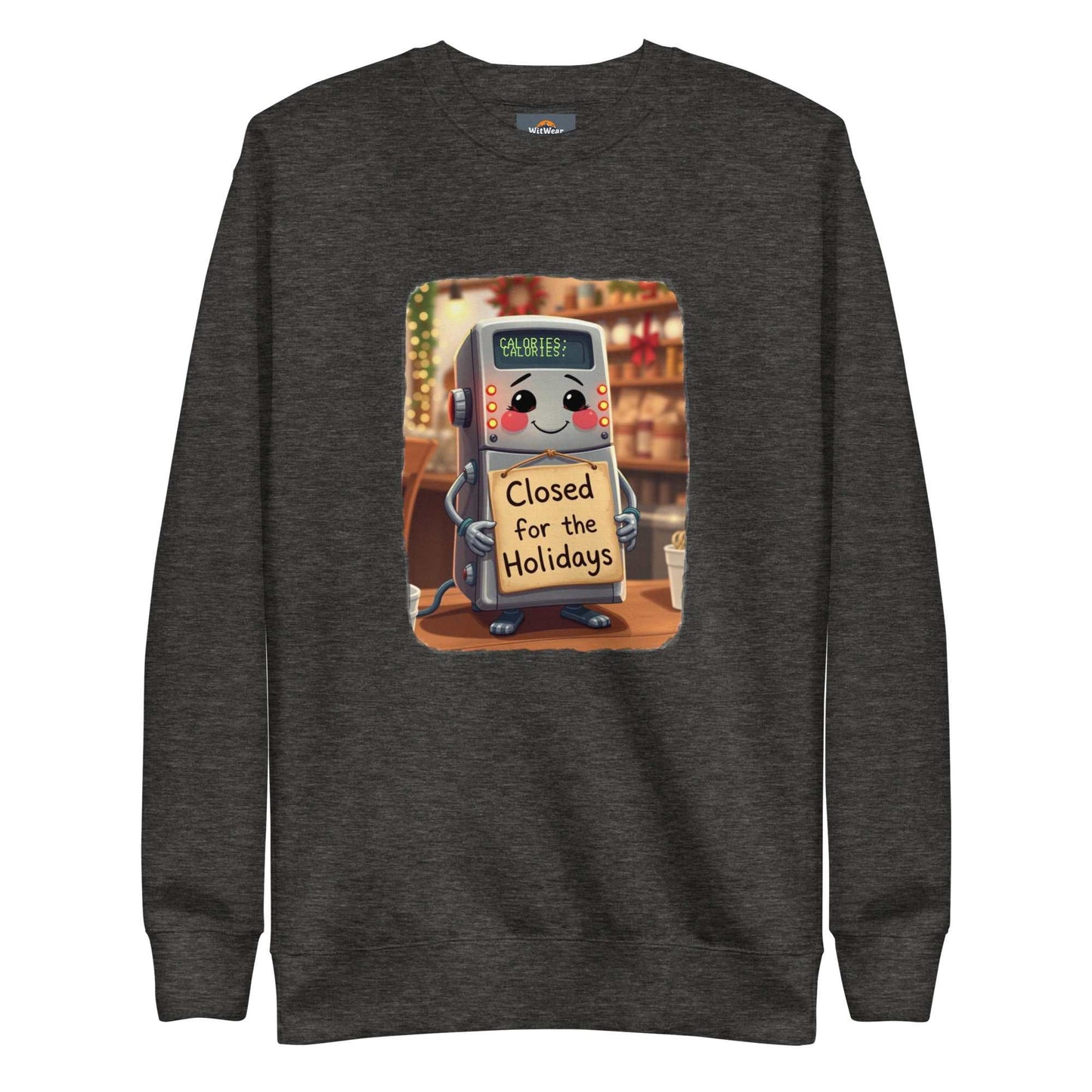 Unisex premium holiday sweatshirt with Calorie Counter Robot design, "Closed for the Holidays."