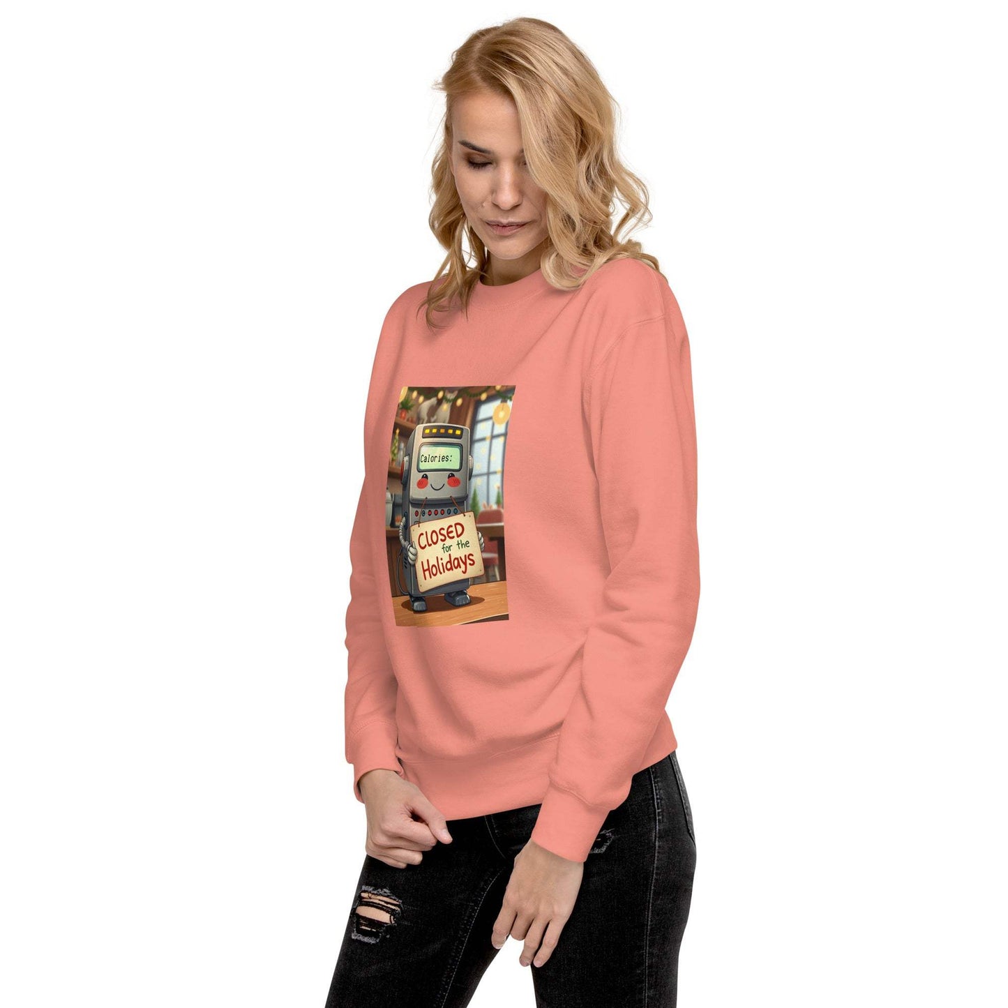 Unisex sweatshirt with Calorie Counter Robot, "Closed for the Holidays" design in pink.