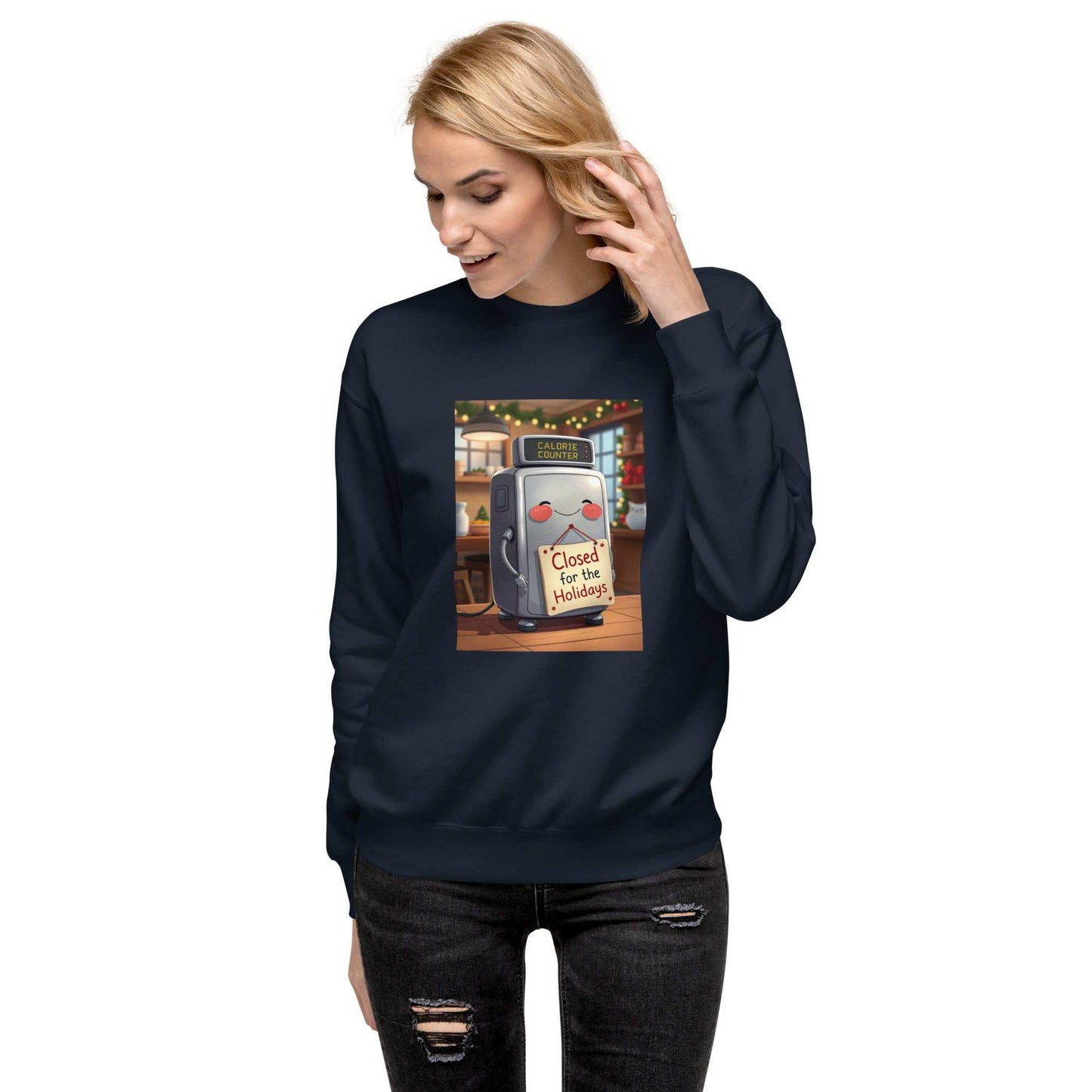 Unisex premium holiday sweatshirt featuring "Closed for the Holidays" calorie counter robot.