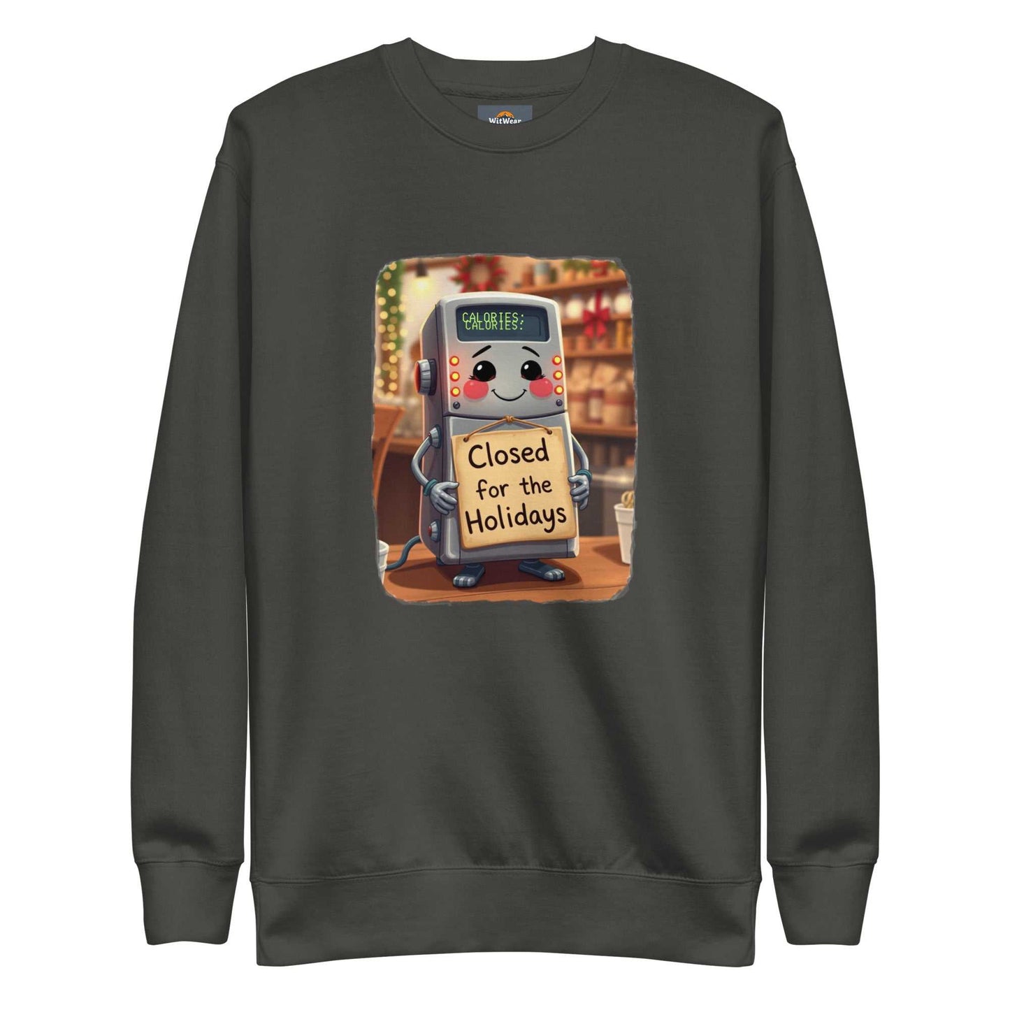 Unisex premium holiday sweatshirt with "Closed for the Holidays" calorie counter robot design.