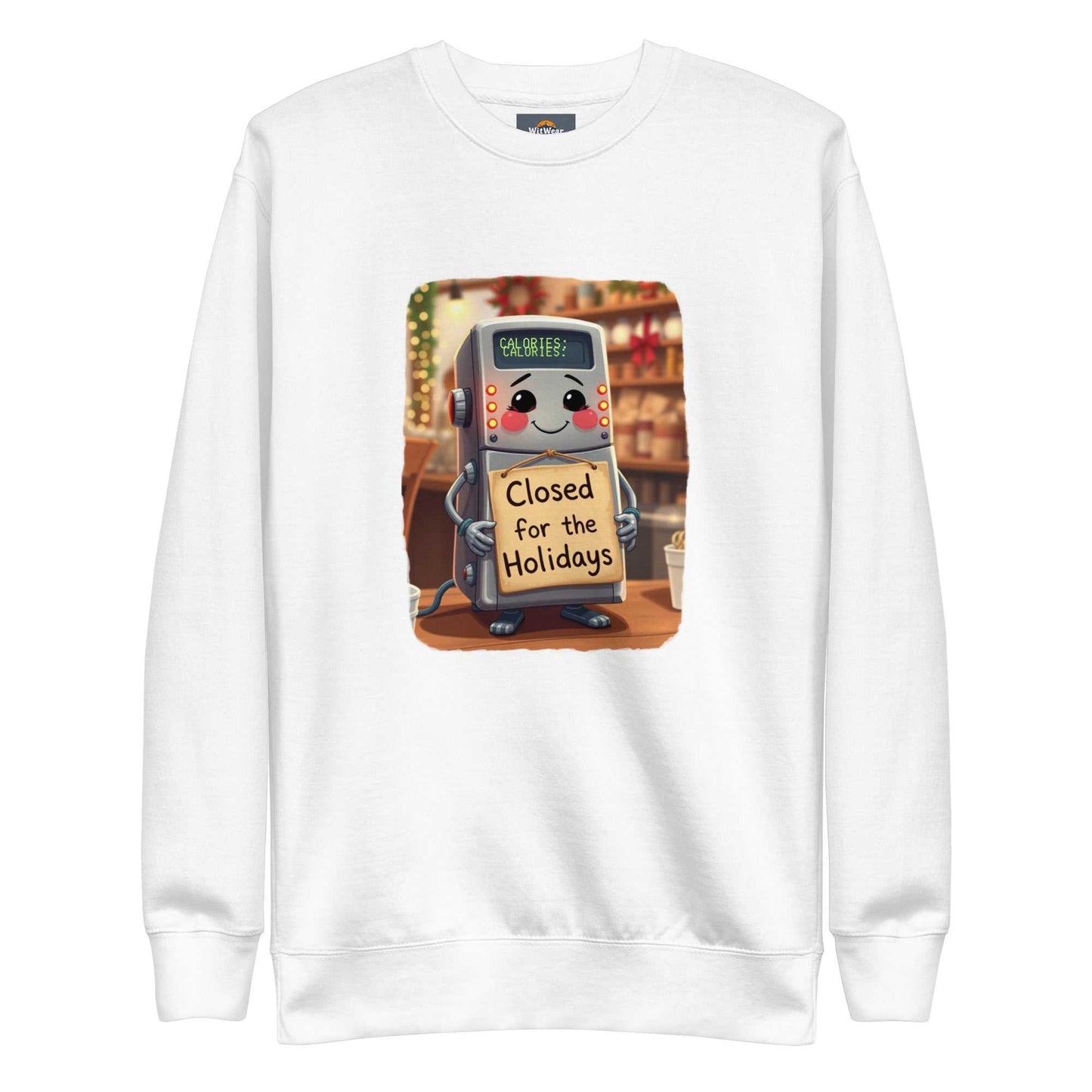 Unisex premium sweatshirt with "Closed for the Holidays" Calorie Counter Robot design, perfect holiday apparel.